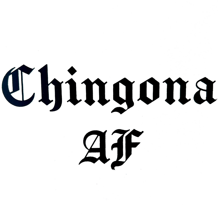 CHINGONA AF by Carolina Yáñez