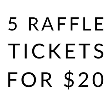 Raffle Ticket – 5 Tickets for $20