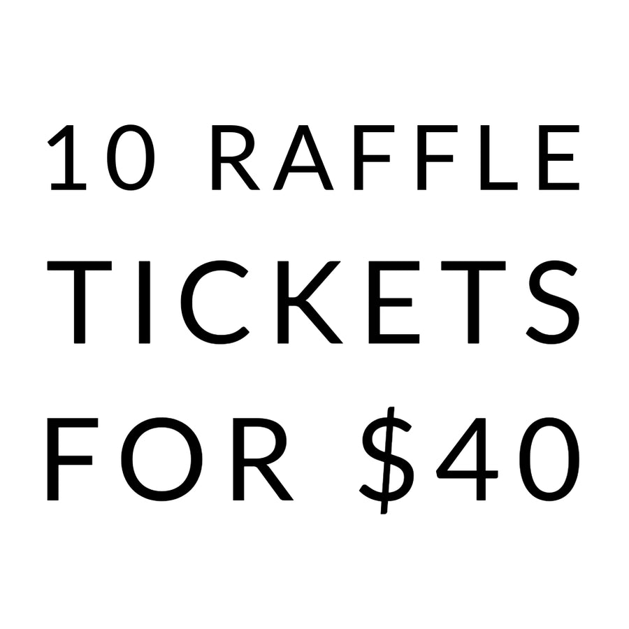 Raffle Ticket – 10 Tickets for $40